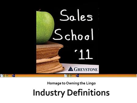 Homage to Owning the Lingo It is all about speaking the same language with prospects and referral sources Terminology is ever changing and often interchangeable.