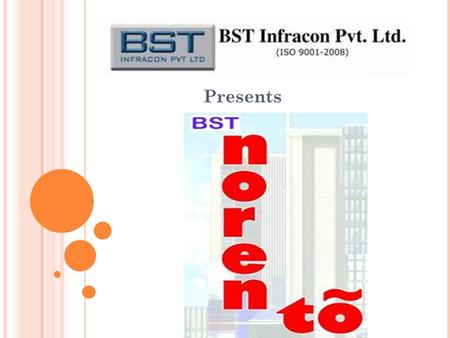 Presents. Monthly Return 26800/- O VERVIEW BST Infracon Pvt. Ltd. - a symbol of trust, an emerging name in the world of real estate. The company has.