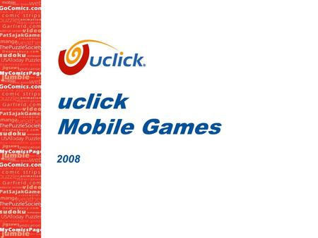 1 uclick Mobile Games 2008. 2 KooZac KooZac combines addictive aspects of Tetris, Sudoku and Kakuro in a sums game that literally explodes on the screen.