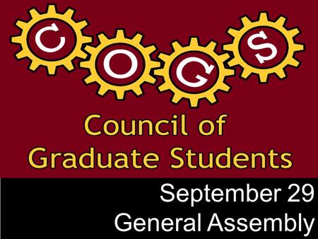 Keaton Miller September 29 General Assembly. Committee Meetings 1.Grants Committee 2.Finance Committee 1.Graduate Education Committee 2.Social and Academic.