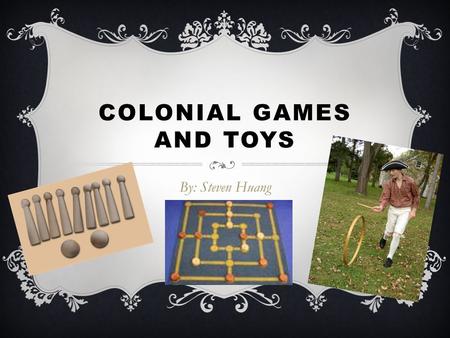 Colonial Games and Toys