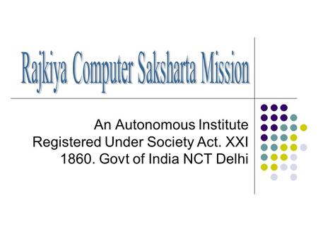 An Autonomous Institute Registered Under Society Act. XXI 1860. Govt of India NCT Delhi.