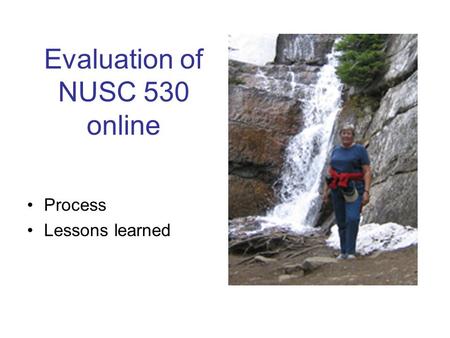 Evaluation of NUSC 530 online Process Lessons learned.