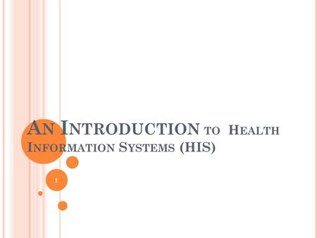 An Introduction to Health Information Systems (HIS)