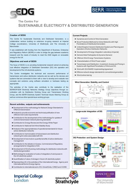 The Centre For S USTAINABLE E LECTRICITY & D ISTRIBUTED G ENERATION Creation of SEDG The Centre for Sustainable Electricity and Distributed Generation,