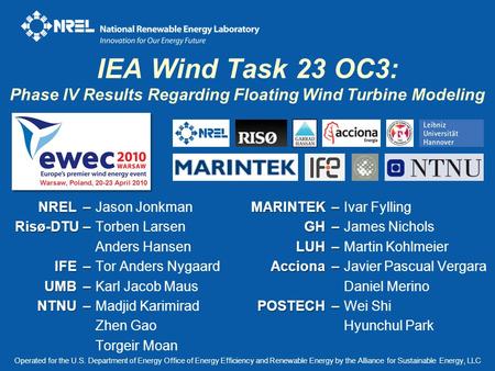 NREL	–	Jason Jonkman MARINTEK	– 	Ivar Fylling Risø-DTU	–	Torben Larsen