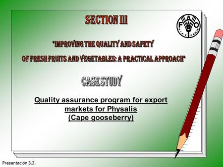 Presentación 3.3. Quality assurance program for export markets for Physalis (Cape gooseberry)