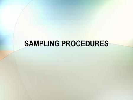 SAMPLING PROCEDURES.