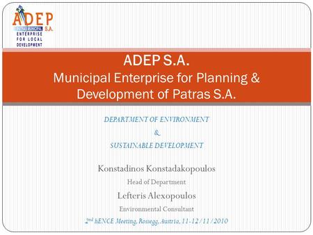 DEPARTMENT OF ENVIRONMENT & SUSTAINABLE DEVELOPMENT Konstadinos Konstadakopoulos Head of Department Lefteris Alexopoulos Environmental Consultant 2 nd.