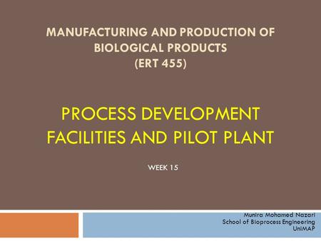 PROCESS DEVELOPMENT FACILITIES AND PILOT PLANT