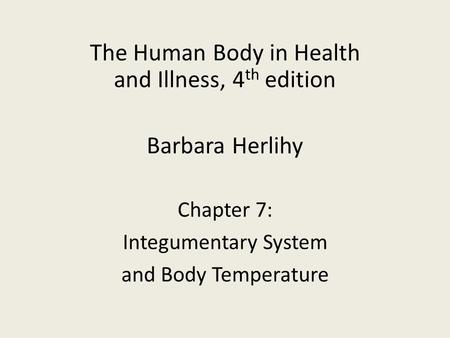 The Human Body in Health and Illness, 4th edition