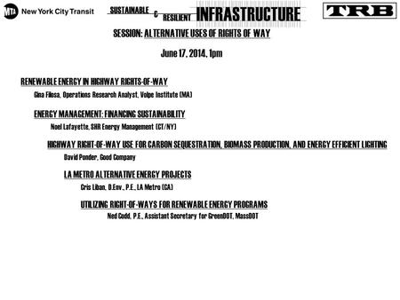 SESSION: ALTERNATIVE USES OF RIGHTS OF WAY June 17, 2014, 1pm RENEWABLE ENERGY IN HIGHWAY RIGHTS-OF-WAY Gina Filosa, Operations Research Analyst, Volpe.