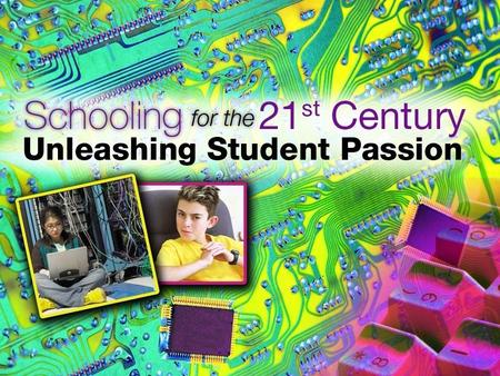 Are you Ready for Leading in the 21st Century It isn’t just “coming”… it has arrived! And schools who aren’t redefining themselves, risk becoming irrelevant.