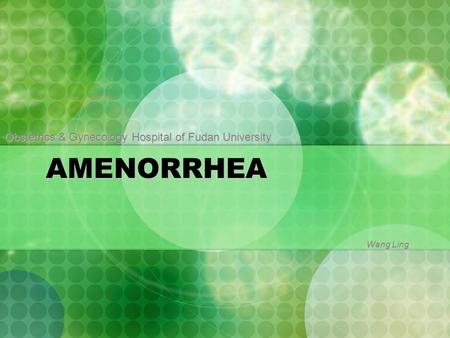 AMENORRHEA Obstetrics & Gynecology Hospital of Fudan University