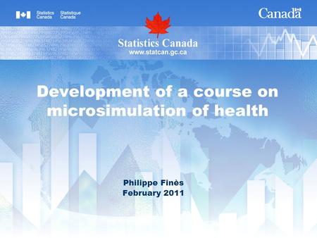 Development of a course on microsimulation of health Philippe Finès February 2011.