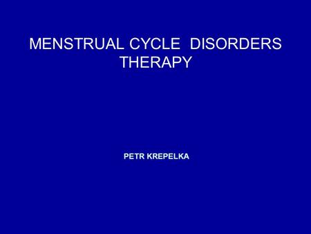 MENSTRUAL CYCLE DISORDERS THERAPY