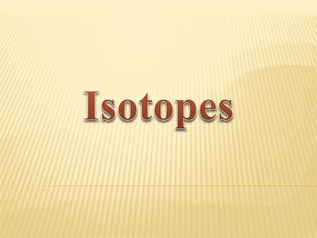 If you change the number of… It will affect the…And the result will be a… Protons Electrons Neutrons Identity of the atom completely different atom ChargeIon.