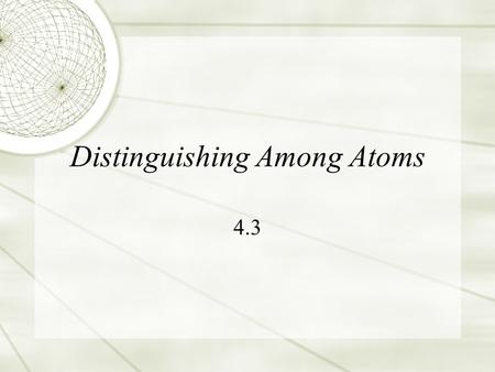 Distinguishing Among Atoms