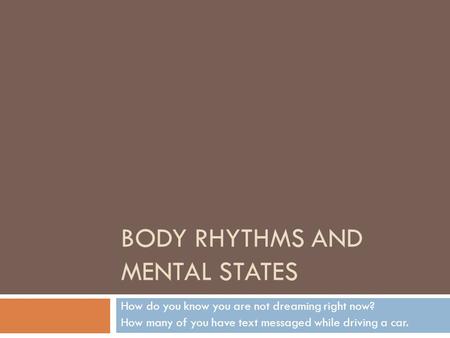 Body Rhythms and Mental States