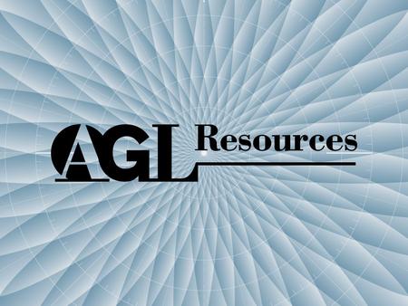 Real Results Real 2003 AGL Resources Shareholder Meeting Presented By Paula G. Rosput Chairman, President and Chief Executive Officer 2003 AGL Resources.