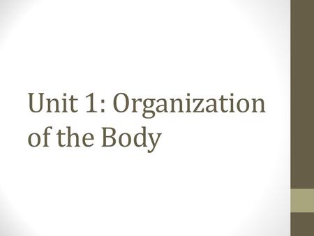 Unit 1: Organization of the Body. Essential Questions How do presented symptoms help a doctor diagnose a patient? What are some common health conditions,