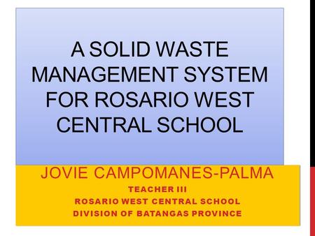 A Solid waste management system for rosario west central school