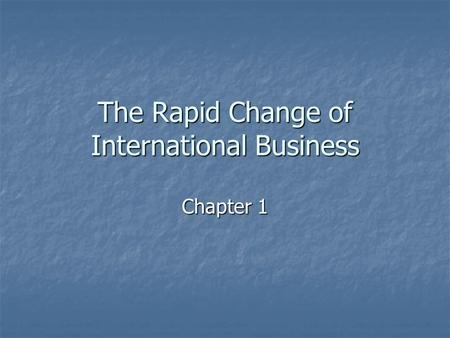 The Rapid Change of International Business