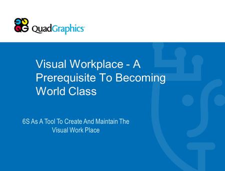 Visual Workplace - A Prerequisite To Becoming World Class