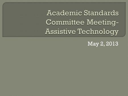 May 2, 2013.  Assistive  Adaptive  Rehabilitative Devices Includes process used in  Selecting  Locating  Using.