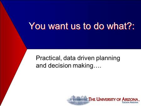 Practical, data driven planning and decision making….