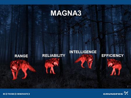 1 MAGNA3 RANGE RELIABILITY INTELLIGENCE EFFICIENCY.