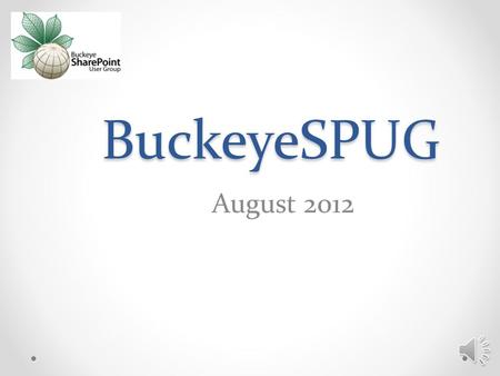 BuckeyeSPUG August 2012 Meeting Agenda Vendor Presentation by Improving Enterprises Main Presentation - Ricardo Wilkins o Windows Azure Integration Main.