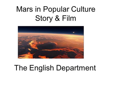 Mars in Popular Culture Story & Film The English Department.