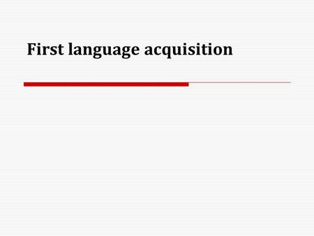 First language acquisition. The sequence of development of L1  before the first words: listening, babbling, sounds; children can understand language.