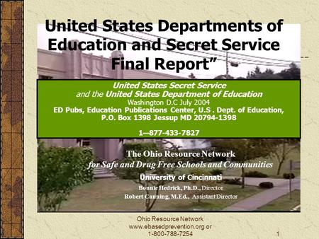 Ohio Resource Network www.ebasedprevention.org or 1-800-788-72541 The Ohio Resource Network for Safe and Drug Free Schools and Communities University of.