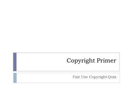 Fair Use Copyright Quiz