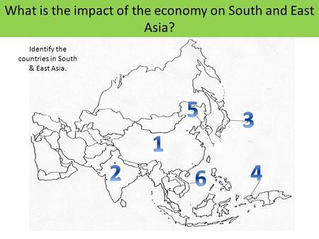 What is the impact of the economy on South and East Asia?