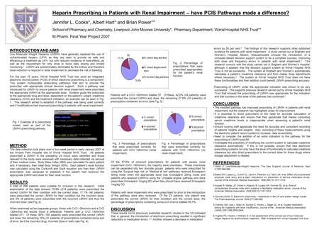 Heparin Prescribing in Patients with Renal Impairment – have PCIS Pathways made a difference? Jennifer L. Cooke*, Albert Hart* and Brian Power** School.