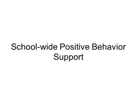 School-wide Positive Behavior Support