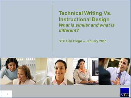 Technical Writing Vs. Instructional Design What is similar and what is different? STC San Diego – January 2015 NOTES Welcome to E-Learning Presentation.