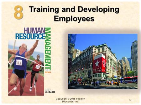 Training and Developing Copyright © 2015 Pearson Education, Inc.