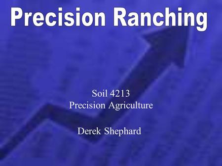 Soil 4213 Precision Agriculture Derek Shephard. 60,000 farms and ranches in Oklahoma with approximately 5.5million head of cattle Oklahoma ranks 5 th.