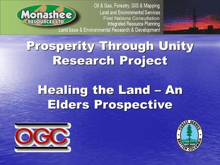 Prosperity Through Unity Research Project Healing the Land – An Elders Prospective.