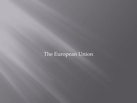 The European Union.