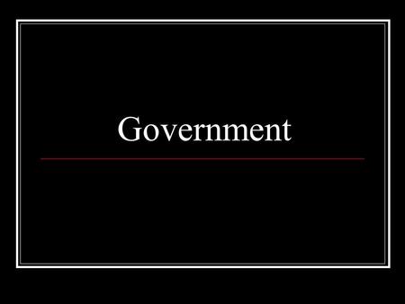 Government. What is Government? The word government refers to a body of individuals with the power and authority to control and direct the affairs of.