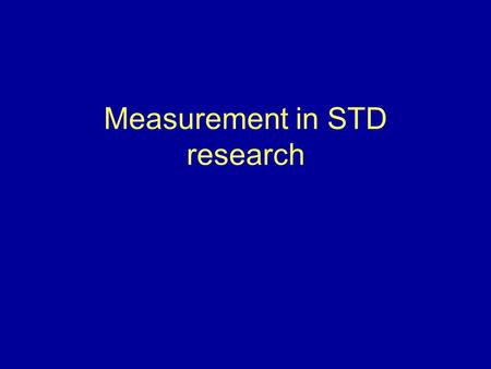 Measurement in STD research. Why Pool Specimens? Pooling serum sample for HIV testing was found to be accurate and has been used to reduce the cost of.