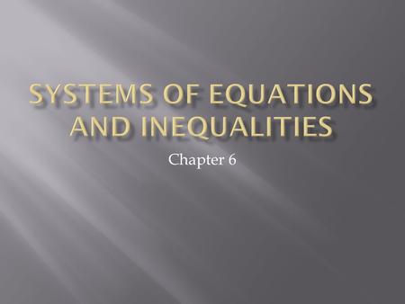 Chapter 6.  Pg. 364 – 369  Obj: Learn how to solve systems of equations by graphing and analyze special systems.  Content Standard: A.REI.6.