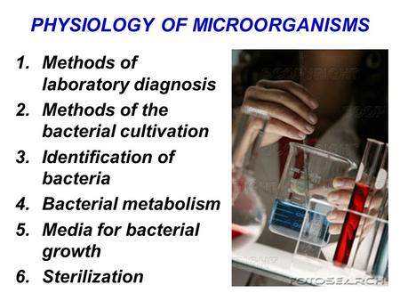 PHYSIOLOGY OF MICROORGANISMS