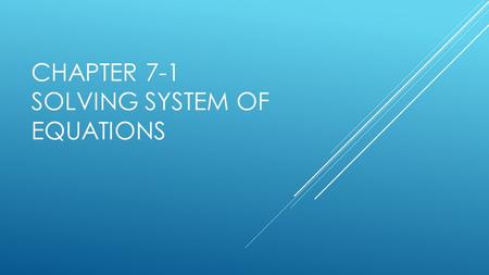 CHAPTER 7-1 SOLVING SYSTEM OF EQUATIONS. WARM UP  Graph the following linear functions:  Y = 2x + 2  Y = 1/2x – 3  Y = -x - 1.