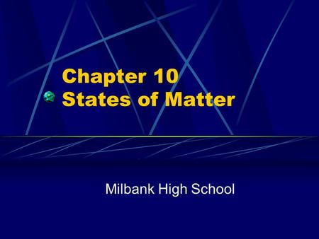 Chapter 10 States of Matter